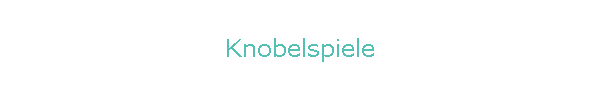 Knobelspiele